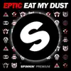 Eptic - Eat My Dust - Single